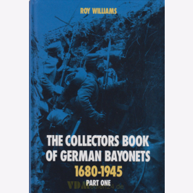 The Collectors Book of German Bayonets 1680-1945 Pt.1 - Roy Williams
