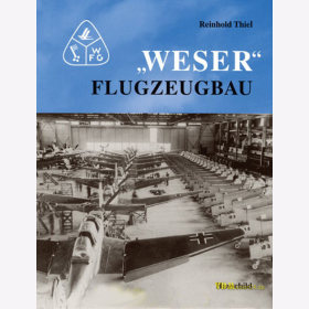 &quot;Weser&quot; Flugzeugbau - Reinhold Thiel Luftfahrt