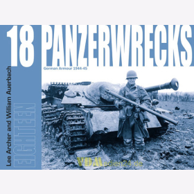 Panzerwrecks 18 - German Armour 1944-45  - Lee Archer / William Auerbach
