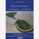 Festungsbau an Nordsee und Ostsee - Die Geschichte der...