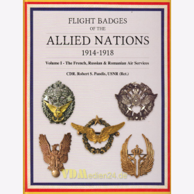 Flight Badges of the Allied Nations 1914-1918 Vol 1 - The French, Russian &amp; Romanian Air Services - R. Pandis