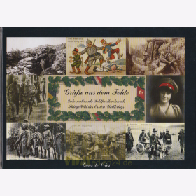 Gr&uuml;&szlig;e aus dem Felde - Internationale Feldpostkarten als Spiegelbild des Ersten Weltkriegs - Guus de Vries