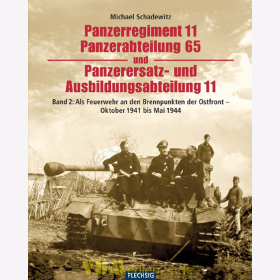 Panzerregiment 11 Panzerabteilung 65 und Panzerersatz- und Ausbildungsabteilung 11 - Band 2 / M. Schadewitz