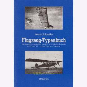 Flugzeug-Typenbuch - Handbuch der deutschen Luftfahrt- und Zubeh&ouml;r-Industrie - Nachdruck der Originalausgabe von 1939/40 - Helmut Schneider