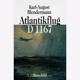 Atlantikflug D 1167 - Karl-August Blendermann