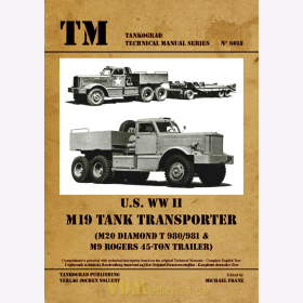 U.S. WW II M19 Tank Transporter - Tankograd Technical Manuals Series 6018
