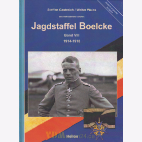 Jagdstaffel Boelcke - Band VIII aus dem Boelcke-Archiv 1914-1918 - Steffen Gastreich / Walter Waiss