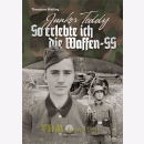 So erlebte ich die Waffen-SS - Theodore Walling: Junker...