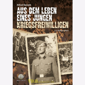 Alfred Genath: Aus dem Leben eines jungen Kriegsfreiwilligen - Andreas Biere
