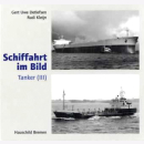 Tanker (III) - Schiffahrt im Bild Nr. 21 - Detlefsen /...