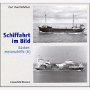 K&uuml;stenmotorschiffe (II) - Schiffahrt im Bild Nr. 7 -...