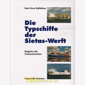 Die Typschiffe der Sietas-Werft - Register der Trockenfrachter - Gert Uwe Detlefsen