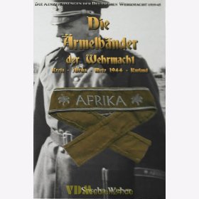 Die &Auml;rmelb&auml;nder der Wehrmacht - Kreta - Afrika - Metz 1944 - Kurland / Sascha Weber