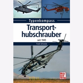 Typenkompass - Transporthubschrauber seit 1945 - Frank Schwede