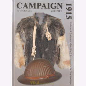 Campaign Volume 2: 1915 - Uniforms &amp; Equipment of the British Servicemen in the First World War