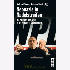 Neonazis in Nadelstreifen - Die NPD auf dem Weg in die Mitte der Gesellschaft