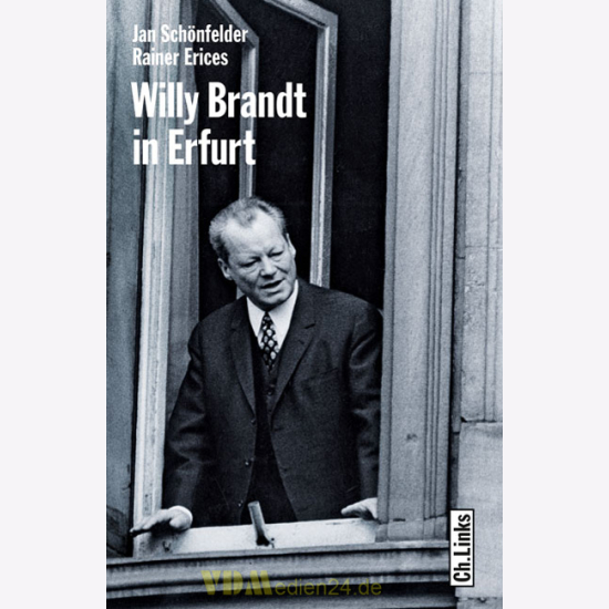 Wann War Willy Brandt In Erfurt Willy Brandt in Erfurt - Das erste deutsch-deutsche Gipfeltreffen 1970