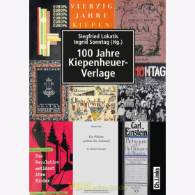 100 Jahre Kiepenheuer-Verlage / S. Lokatis, I. Sonntag