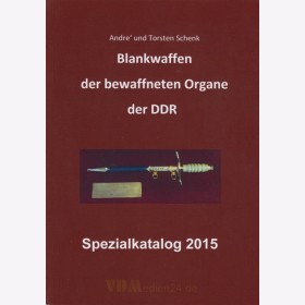 Blankwaffen der bewaffneten Organe der DDR - Spezialkatalog 2015 / Schenk