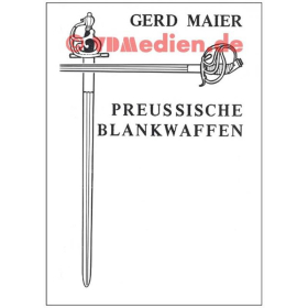 Preu&szlig;ische Blankwaffen Teil 1 - Gerd Maier