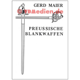 Preu&szlig;ische Blankwaffen Teil 2 - Gerd Maier