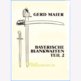 Bayerische Blankwaffen Teil 2 - Gerd Maier