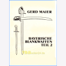 Bayerische Blankwaffen Teil 2 - Gerd Maier