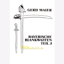 Bayerische Blankwaffen Teil 3 - Gerd Maier