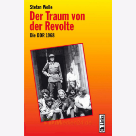 Der Traum von der Revolte - Die DDR 1968 - Stefan Wolle