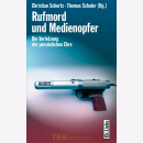 Rufmord und Medienopfer - Die Verletzung der...