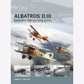 Albatros D.III - Johannisthal, OAW and Oeffag variants - Osprey Air Vanguard 13 - James F. Miller