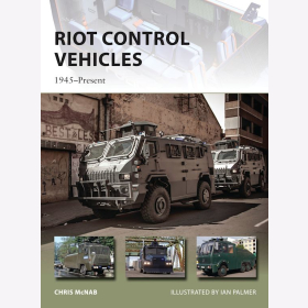 Riot Control Vehicles 1945-Present Osprey (NVG Nr. 219)