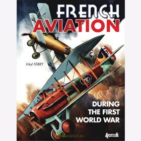 FRENCH AVIATION During The First World War - Vital Ferry