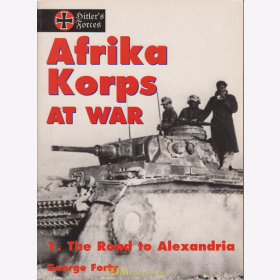 Afrika Korps at War 1: The Road to Alexandria - Hitlers Forces - George Forty