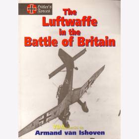 The Luftwaffe at the Battle of Britain - Hitlers Forces - Armand van Ishoven