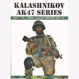 Kalashnikov AK47 Series - The 7.62 x 39mm Assault Rifle in Detail - Martin J. Brayley