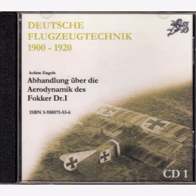 CD - Deutsche Flugzeugtechnik 1900-1920 - Abhandlung &uuml;ber die Aerodynamik des Fokker Dr.I - Achim Engels
