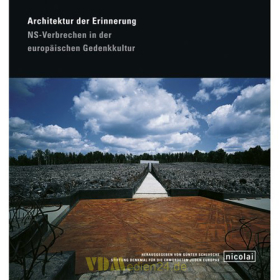 Architektur der Erinnerung - NS-Verbrechen in der europ&auml;ischen Gedenkkultur