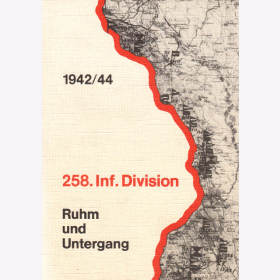 258. Inf. Division 1942/44 Ruhm und Untergang III