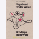 Vagabund wider Willen - Brodjaga ponewole - Hugo Bendlin