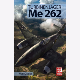 Turbinenj&auml;ger Me 262 - Mano Ziegler