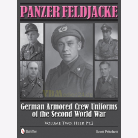 Panzer Feldjacke: German Armored Crew Uniforms of the Second World War - Volume Two: Heer Pt. 2 - Scott Pritchett