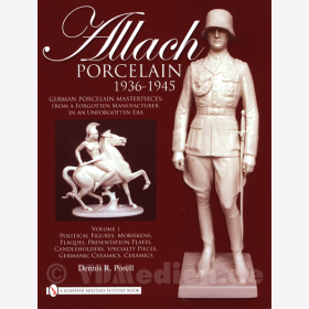 Porell: Allach Porcelain 1936-1945 German Porcelain Masterpieces Allach Porzellan Volume 1