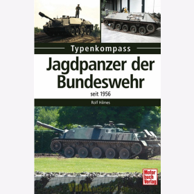 Typenkompass - Jagdpanzer der Bundeswehr seit 1956 - Rolf Hilmes