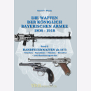 Die Waffen der K&ouml;niglich Bayerischen Armee 1806-1918...