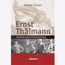 Ernst Th&auml;lmann - Soldat des Proletariats - Armin Fuhrer