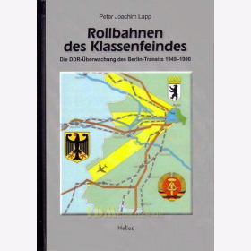 Rollbahnen des Klassenfeindes - Die DDR-&Uuml;berwachung des Berlin-Transits 1949 - 1990 - Peter Joachim Lapp