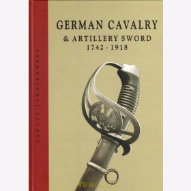 German Cavalry &amp; Artillery Sword 1742 - 1918 - Janusz Jaroslawski