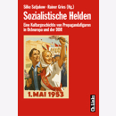Sozialistische Helden - Eine Kulturgeschichte von...