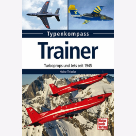 Typenkompass - Trainer Turboprops und Jets seit 1945 - Heiko Thiesler